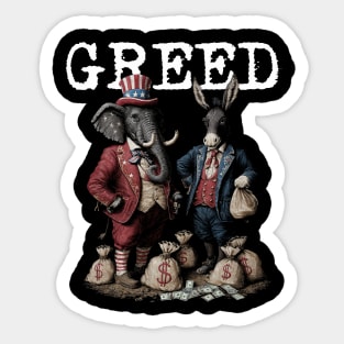 GREED - Political Statement - Republican, Democrat, USA, Politician, Elephant, Donkey, Money grabber IRS Big Government, Activism, Activist Sticker